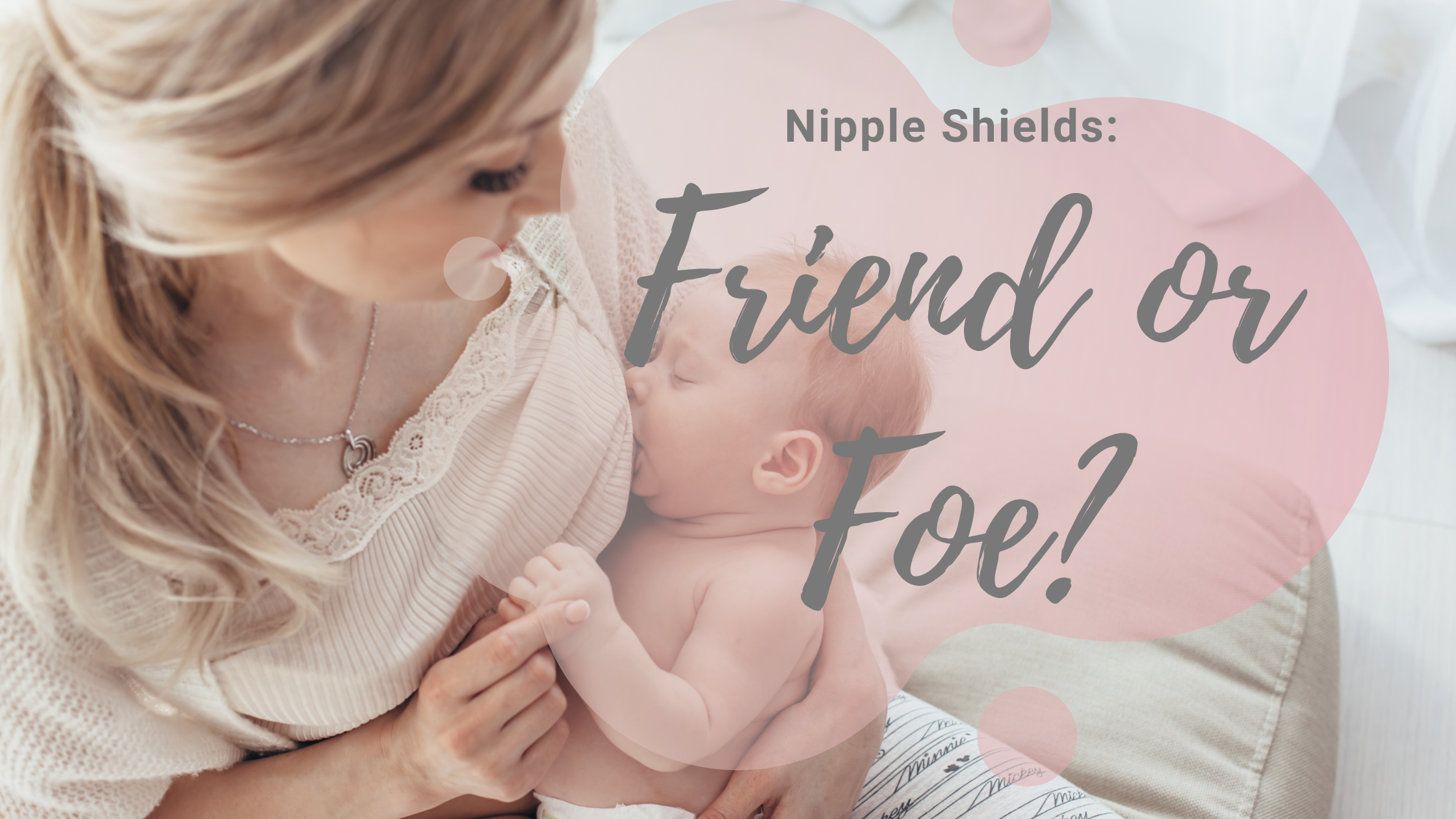 Nipple Shields - Balanced Breastfeeding